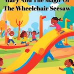 Mary And The Magic Of The Wheelchair Seesaw